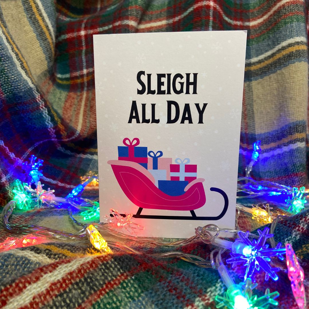 Seasonal Card - Sleigh All Day