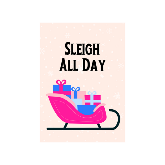 Seasonal Card - Sleigh All Day